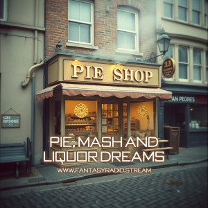 Pie, Mash & Liquor Dreams