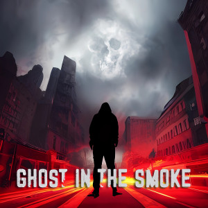Ghost in the Smoke