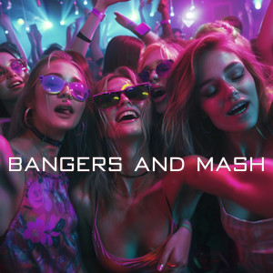 Bangers and Mash